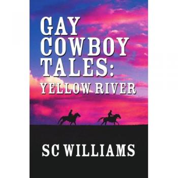 Gay Cowboy Tales: Yellow River - Paperback Edition by SC Williams