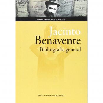 Jacinto Benavente. Bibliografía general