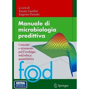 Manuale di microbiologia predittiva: Concetti e strumenti per l'ecologia microbica quantitativa