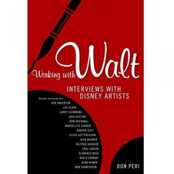 Working with Walt: Interviews with Disney Artists