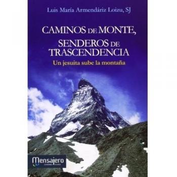 Caminos de Monte, Senderos Trascendencia: Un jesuita sube la montaña