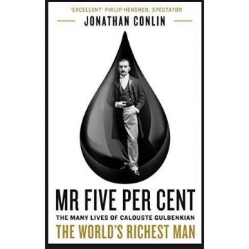 Mr Five Per Cent: The many lives of Calouste Gulbenkian, the world’s richest man