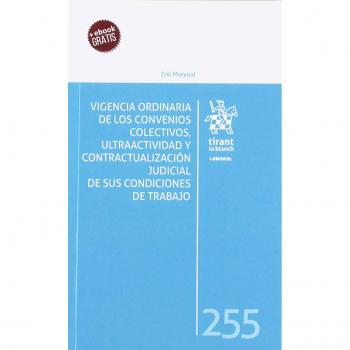Vigencia ordinaria de los convenios colectivos, ultraactividad y contractualización judicial de sus condiciones de trabajo