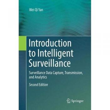 Introduction to Intelligent Surveillance: Surveillance Data Capture, Transmission, and Analytics