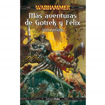 Más aventuras de Gotrek y Félix
