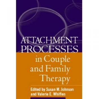 Attachment Processes in Couple and Family Therapy