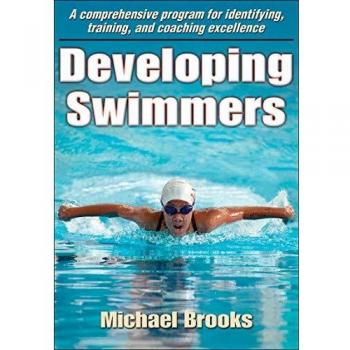 Developing Swimmers: A Comprehensive Programme for Identifying, Training, and Coaching Excellence