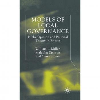 Models of Local Governance: Public Opinion and Political Theory in Britain