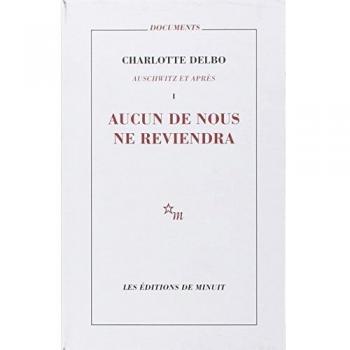 Auschwitz et après. Tome 1, Aucun de nous ne reviendra