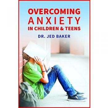 Overcoming Anxiety in Children & Teens