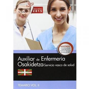 Auxiliar Enfermería. Servicio vasco de salud-Osakidetza. Temario. Vol.II