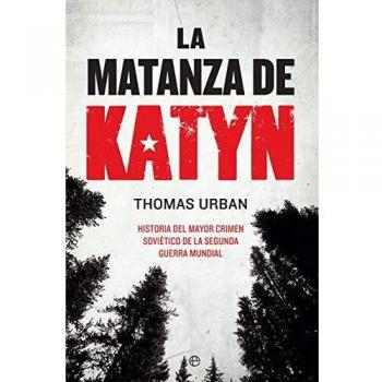 La matanza de Katyn: Historia del mayor crimen soviético de la Segunda Guerra Mundial