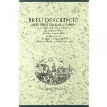 Breu descripció dels mestres que anaren a besar les mans a sa Majestat del Rei don Felip al real de la ciutat de València a 8 de febrer de 1586, feta ... de Montmajor