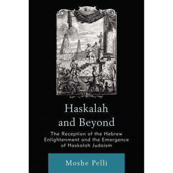 Haskalah and Beyond: The Hebrew Enlightenment and Haskalah Judaism Reception - Academic Book