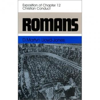 (12:1-12): An Exposition of Chapter 12 Christian Conduct (Romans: Christian Conduct)