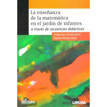 La ensenanza de la matematica en el jardin de infantes/ Teaching of mathematics in Pre-school: A Traves De Secuencias Didacticas/ Through Didactic Sequences