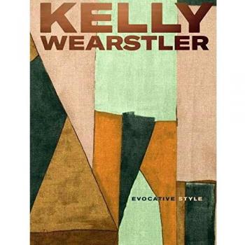 Kelly Wearstler: Evocative Style