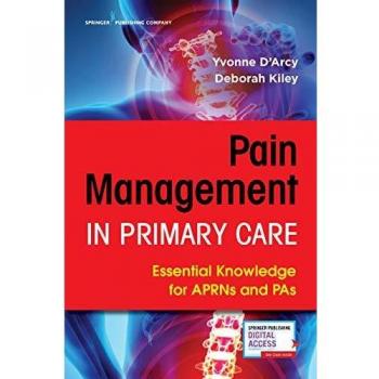 Pain Management in Primary Care: Essential Knowledge for APRNs and PAs