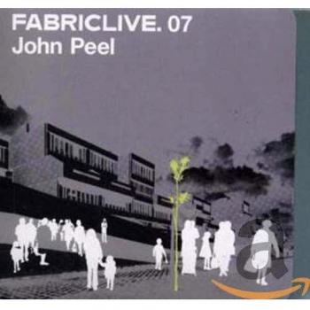 Fabriclive 07 -John Peel-