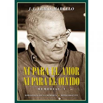 Ni para el amor y ni para el olvido: Memorias, I
