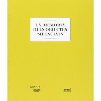 Memòria dels objectes silenciats, La. Catàleg del Museu d'Història de la Immigra