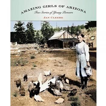 Arizona Pioneers: Inspiring True Stories of Young Women by Jan Cleere