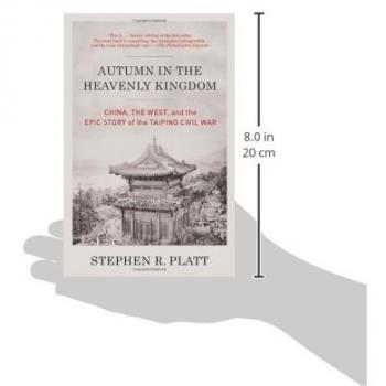 Autumn in the Heavenly Kingdom: China, the West, and the Epic Story of the Taiping Civil War