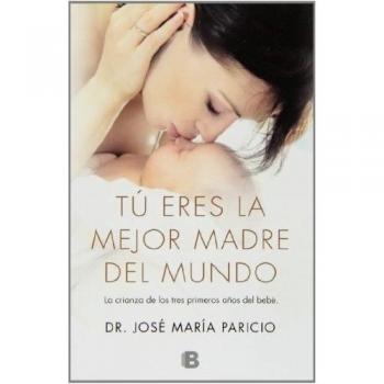 Tú eres la mejor madre del mundo - Jose María Paricio Talayero