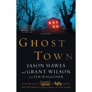 Ghost Town: A Haunting Journey by Jason Hawes - Paperback Edition