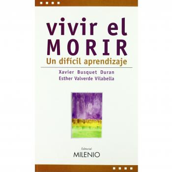 Vivir el morir: Un difícil aprendizaje