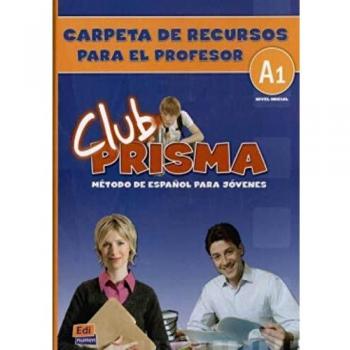 Club Prisma A1 - Carpeta de recursos: Carpeta de recursos para el profesor