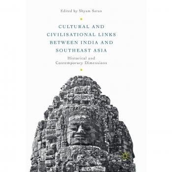 Cultural and Civilisational Links between India and Southeast Asia: Historical and Contemporary Dimensions