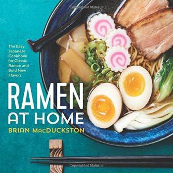 Ramen at Home: The Easy Japanese Cookbook for Classic Ramen and Bold New Flavors
