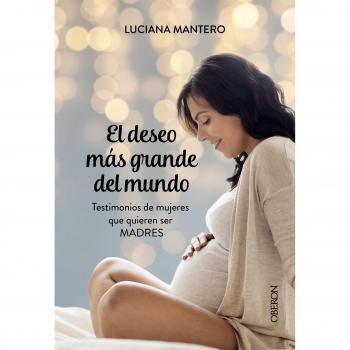 El deseo más grande del mundo - MANTERO, LUCIANA
