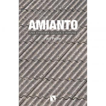 Amianto: Una epidemia oculta e impune