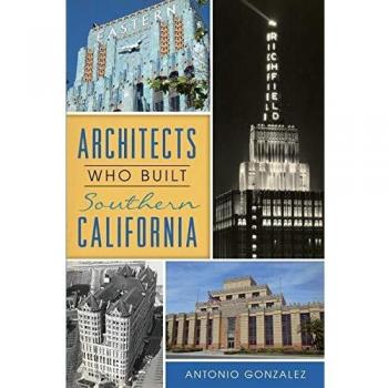 Architects Who Built Southern California