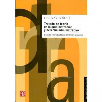 TRATADO DE TEORÍA DE LA ADMINISTRACIÓN Y DERECHO ADMINISTRATIVO Con un estudio comparativo de la bibliografía y la legislación de Francia, Inglaterra y Alemania