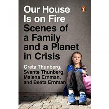Our House Is on Fire: Scenes of a Family and a Planet in Crisis