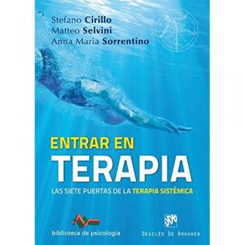 Entrar en terapia. Las siete puertas de la Terapia sistémica - CIRILLO, STEFANO/SELVINI, MATTEO/ANNA MARIA, SORRENTINO