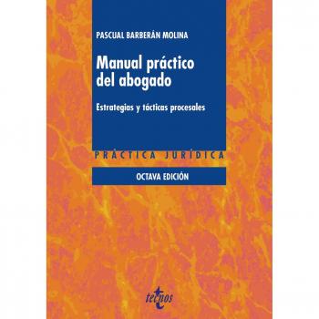 Manual práctico del abogado: Estrategias y tácticas procesales