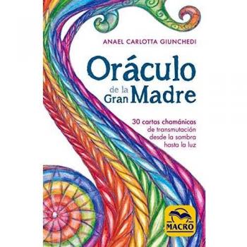Oráculo de la Gran Madre: 30 cartas chamánicas de transmutación desde la sombra hasta la luz