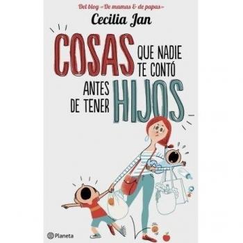 Cosas Que Nadie Te Contó Antes De Tener Hijos - Cecilia Jan