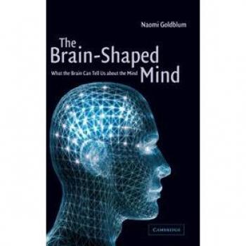 La Mente con Forma de Cerebro: Lo que el Cerebro Puede Revelarnos sobre la Mente