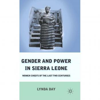 Gender and Power in Sierra Leone: Women Chiefs of the Last Two Centuries