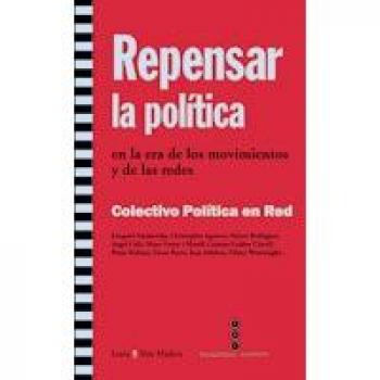 Repensar la política: en la era de los movimientos y de las redes