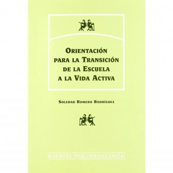 Orientación para la transición de la escuela a la vida activa: Una metodología de intervención desde el modelo de activación del desarrollo vocacional y personal