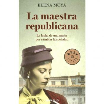 La maestra republicana: La lucha esperanzadora de una mujer infatigable por cambiar el rumbo de una soci