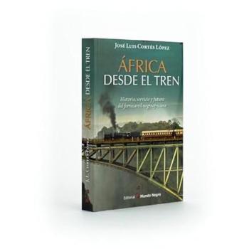 Ãfrica desde el tren: Historia, servicio y futuro del ferrocarril negroafricano