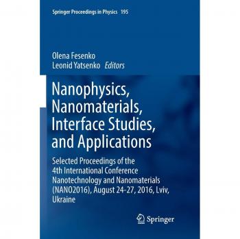 Nanophysics, Nanomaterials, Interface Studies, and Applications: Selected Proceedings of the 4th International Conference Nanotechnology and ... 195