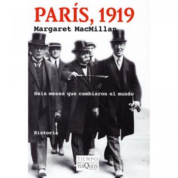 París, 1919: Seis meses que cambiaron el mundo: 5 - Margaret Macmillan